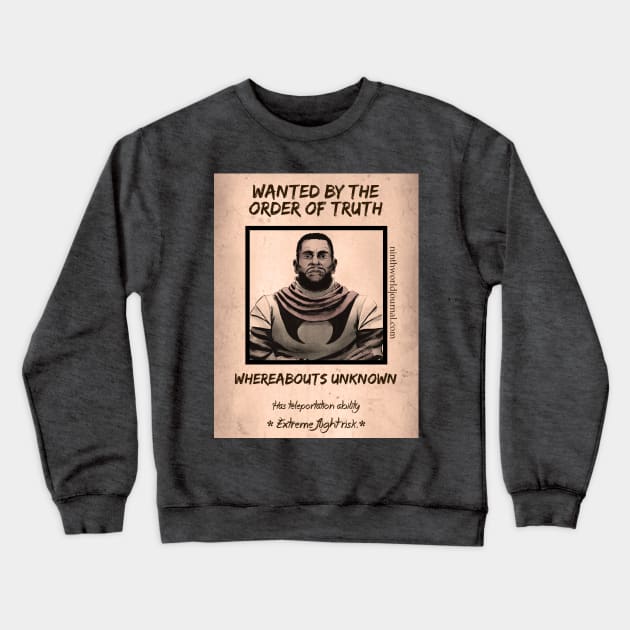 Wanted by the Order of Truth Crewneck Sweatshirt by A Ninth World Journal